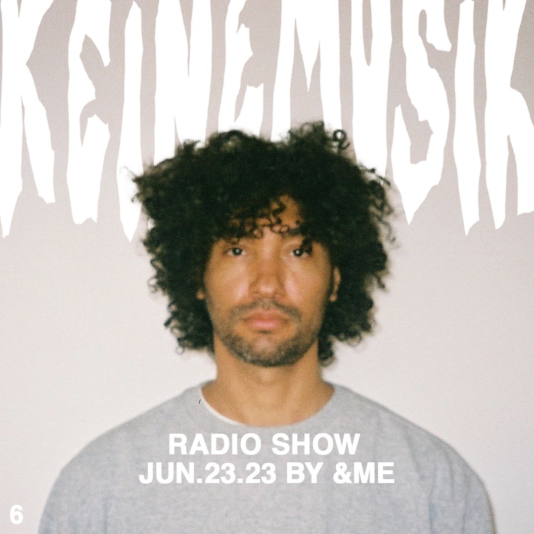 Radio Show by &ME | keinemusik.com